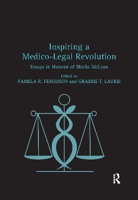 Inspiring a Medico-Legal Revolution - Pamela R. Ferguson, Graeme T. Laurie