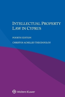 Intellectual Property Law in Cyprus - Christos Achilles Theodoulou