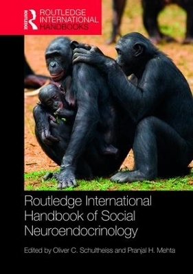 Routledge International Handbook of Social Neuroendocrinology - 