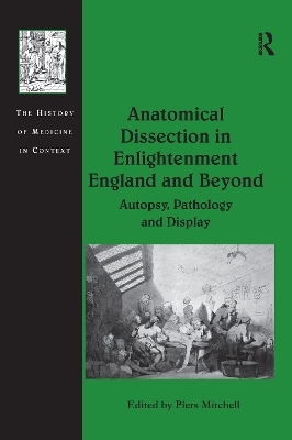 Anatomical Dissection in Enlightenment England and Beyond - 