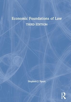 Economic Foundations of Law - Stephen J. Spurr