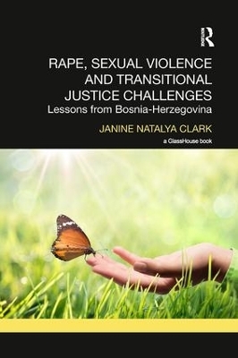 Rape, Sexual Violence and Transitional Justice Challenges - Janine Clark