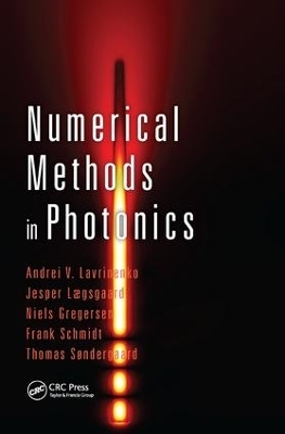 Numerical Methods in Photonics - Andrei V. Lavrinenko, Jesper Lægsgaard, Niels Gregersen, Frank Schmidt, Thomas Søndergaard