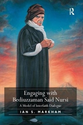 Engaging with Bediuzzaman Said Nursi - Ian S. Markham