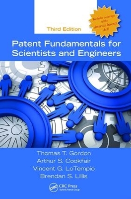 Patent Fundamentals for Scientists and Engineers - Thomas T. Gordon, Arthur S. Cookfair, Vincent G. LoTempio, Brendan S. Lillis