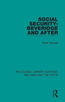 Social Security: Beveridge and After - Victor George