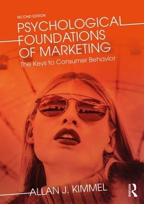 Psychological Foundations of Marketing - Allan Kimmel, Allan J Kimmel