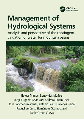 Management of Hydrological Systems - Holger Benavides Muñoz, Jorge Arias Zari, Andreas Fries, José Sánchez-Paladines, Antonio Gallegos Reina