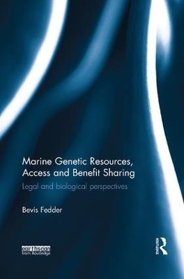 Marine Genetic Resources, Access and Benefit Sharing - Bevis Fedder