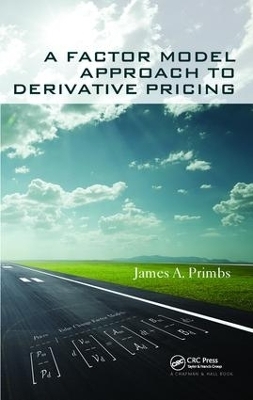 A Factor Model Approach to Derivative Pricing - James A. Primbs