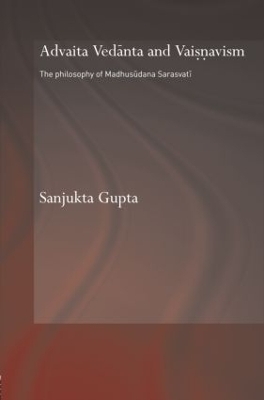 Advaita Vedanta and Vaisnavism - Sanjukta Gupta