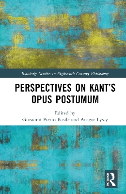 Perspectives on Kant’s Opus postumum - 