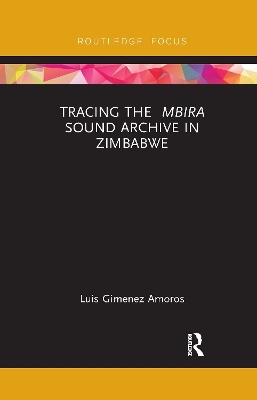 Tracing the Mbira Sound Archive in Zimbabwe - Luis Gimenez Amoros