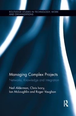 Managing Complex Projects - Neil Alderman, Chris Ivory, Ian McLoughlin, Roger Vaughan