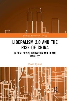 Liberalism 2.0 and the Rise of China - David Tyfield