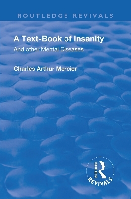 Revival: A Textbook of Insanity (1914) - Charles Arthur Mercier