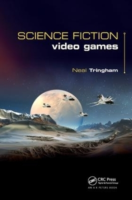 Science Fiction Video Games - Neal Roger Tringham