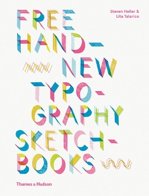 Free Hand New Typography Sketchbooks - Steven Heller, Lita Talarico