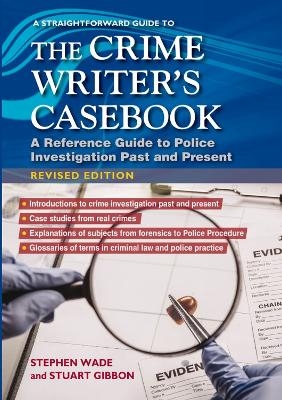 A Straightforward Guide to The Crime Writers Casebook - Stuart Gibbon, Stephen Wade