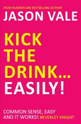 Kick the Drink...Easily! -  Jason Vale