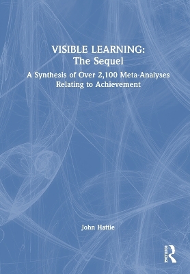 Visible Learning: The Sequel - John Hattie