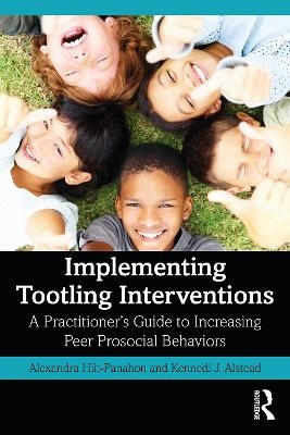 Implementing Tootling Interventions - Alexandra Hilt-Panahon, Kennedi J. Alstead