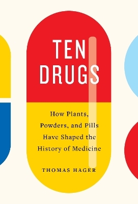 Ten Drugs - Thomas Hager