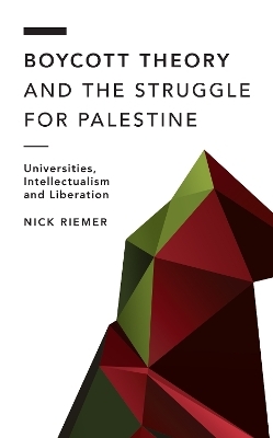 Boycott Theory and the Struggle for Palestine - Nick Riemer