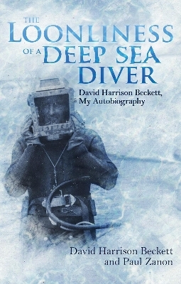 The Loonliness of a Deep Sea Diver - David Beckett, Paul Zanon