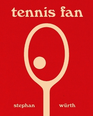 Stephan Wurth: Tennis Fan - Stephan Wurth