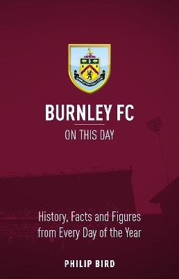 Burnley FC On This Day - Philip Bird