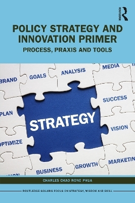 Policy Strategy and Innovation Primer - Charles Chao Rong Phua