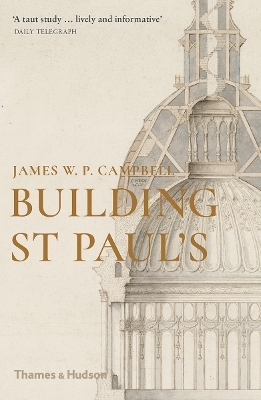 Building St Paul's - James W P Campbell