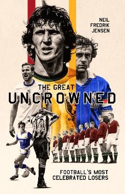 The Great Uncrowned - Neil Jensen