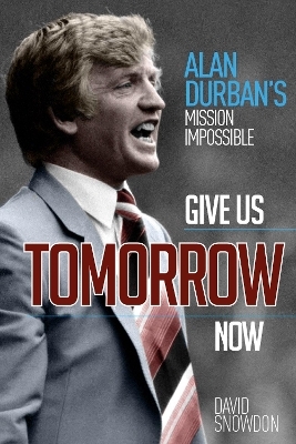 Give Us Tomorrow Now - David Snowdon