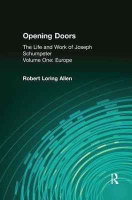 Opening Doors: Life and Work of Joseph Schumpeter - Irving Horowitz