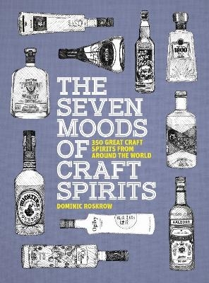 The Seven Moods of Craft Spirits - Dominic Roskrow