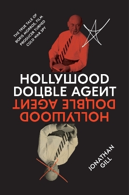 Hollywood Double Agent - Jonathan Gill