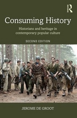 Consuming History - De Groot, Jerome