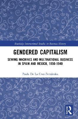 Gendered Capitalism - Paula De La Cruz-Fernández