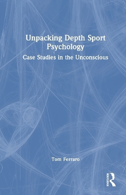 Unpacking Depth Sport Psychology - Tom Ferraro