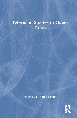 Television Studies in Queer Times - 