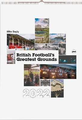 British Football's Greatest Grounds Wall Calendar - Mike Bayly