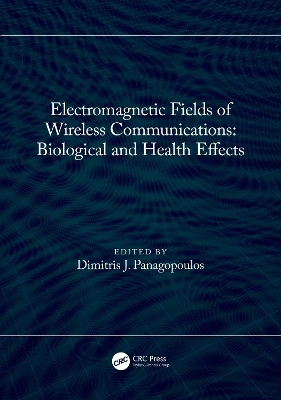 Electromagnetic Fields of Wireless Communications: Biological and Health Effects - 