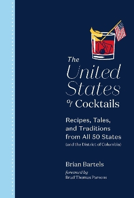 The United States of Cocktails - Brian Bartels