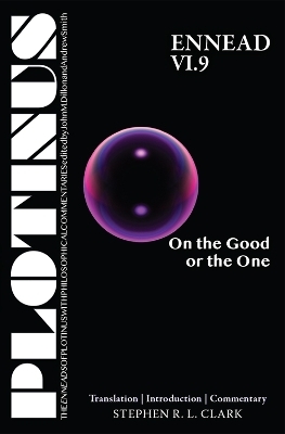 Plotinus Ennead VI.9: On the Good or the One - Stephen R. L. Clark