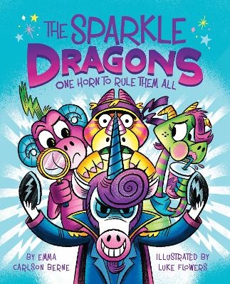 The Sparkle Dragons: One Horn to Rule Them All - Emma Carlson Berne