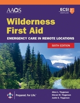 Wilderness First Aid: Emergency Care in Remote Locations - American Academy of Orthopaedic Surgeons (AAOS); Thygerson, Alton L.; Thygerson, Steven M.