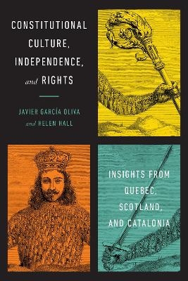 Constitutional Culture, Independence, and Rights - Javier Garcia Oliva, Helen Hall