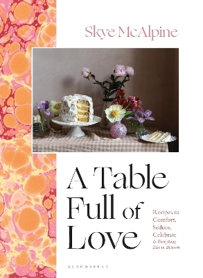 A Table Full of Love - Skye Mcalpine